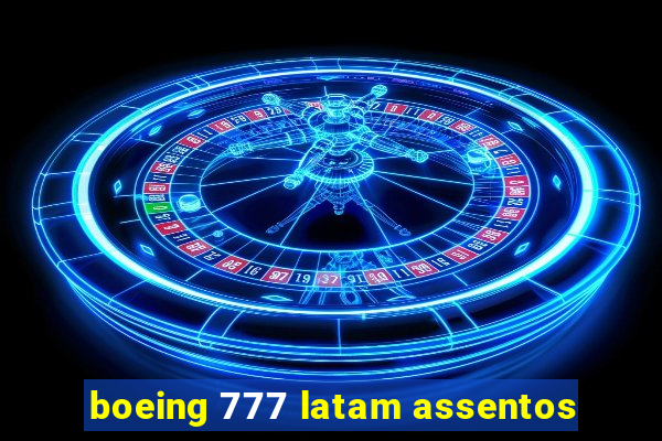 boeing 777 latam assentos